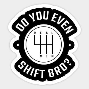 Do you even shift bro? Sticker